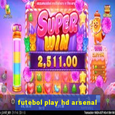 futebol play hd arsenal